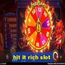 hit it rich slot